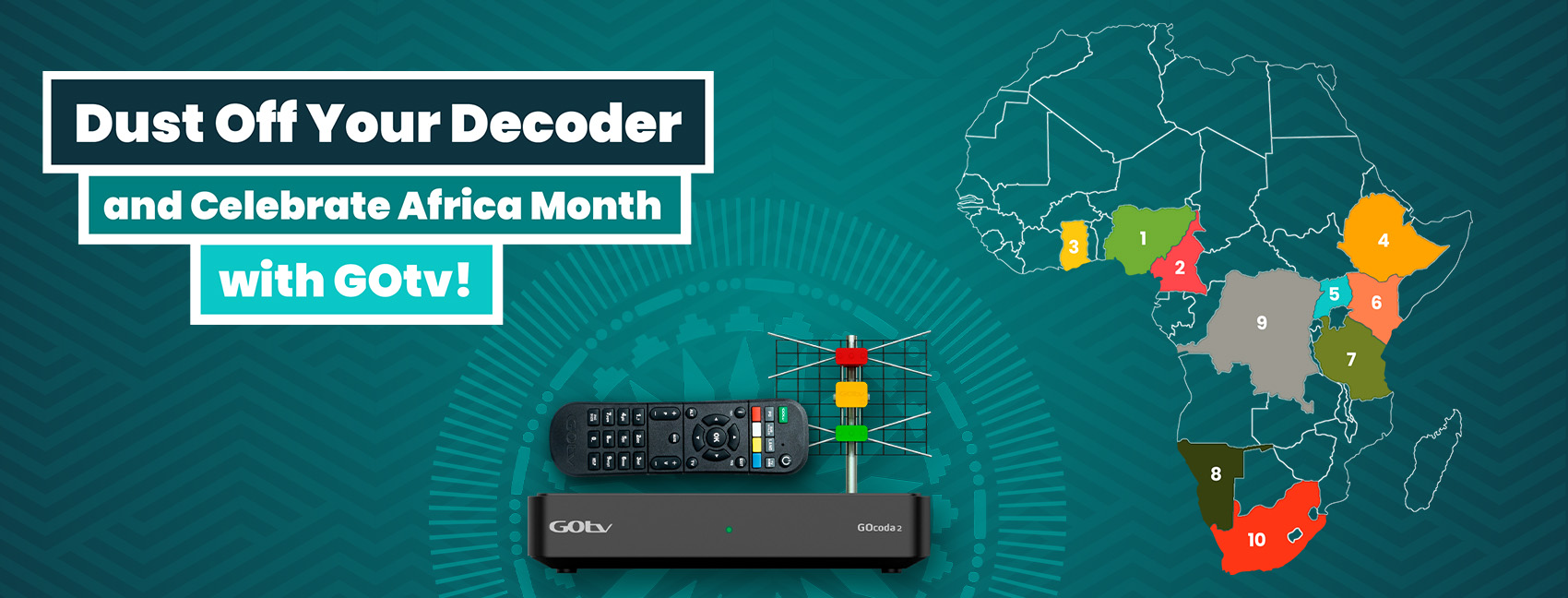 Unearth our beautiful continent’s vibrant entertainment this Africa Month with GOtv